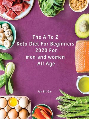 cover image of The A to Z Keto Diet For Beginners 2020 For Men and Women  All Age